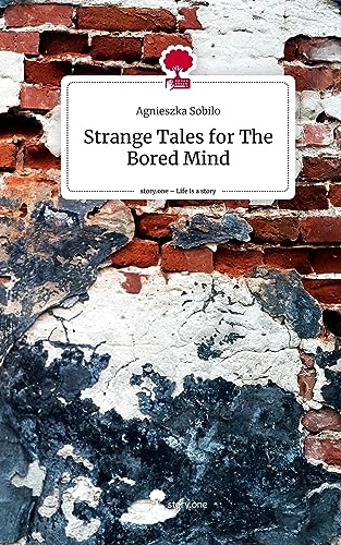 Strange Tales for The Bored Mind. Life is a Story - story.one