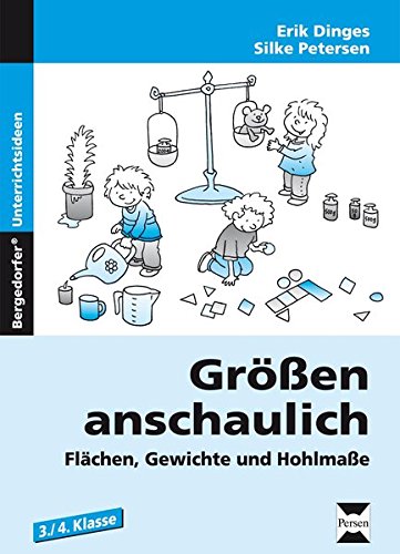 Größen anschaulich - Flächen Gewichte und Hohlmaße - Erik Dinges Silke Petersen Geheftet