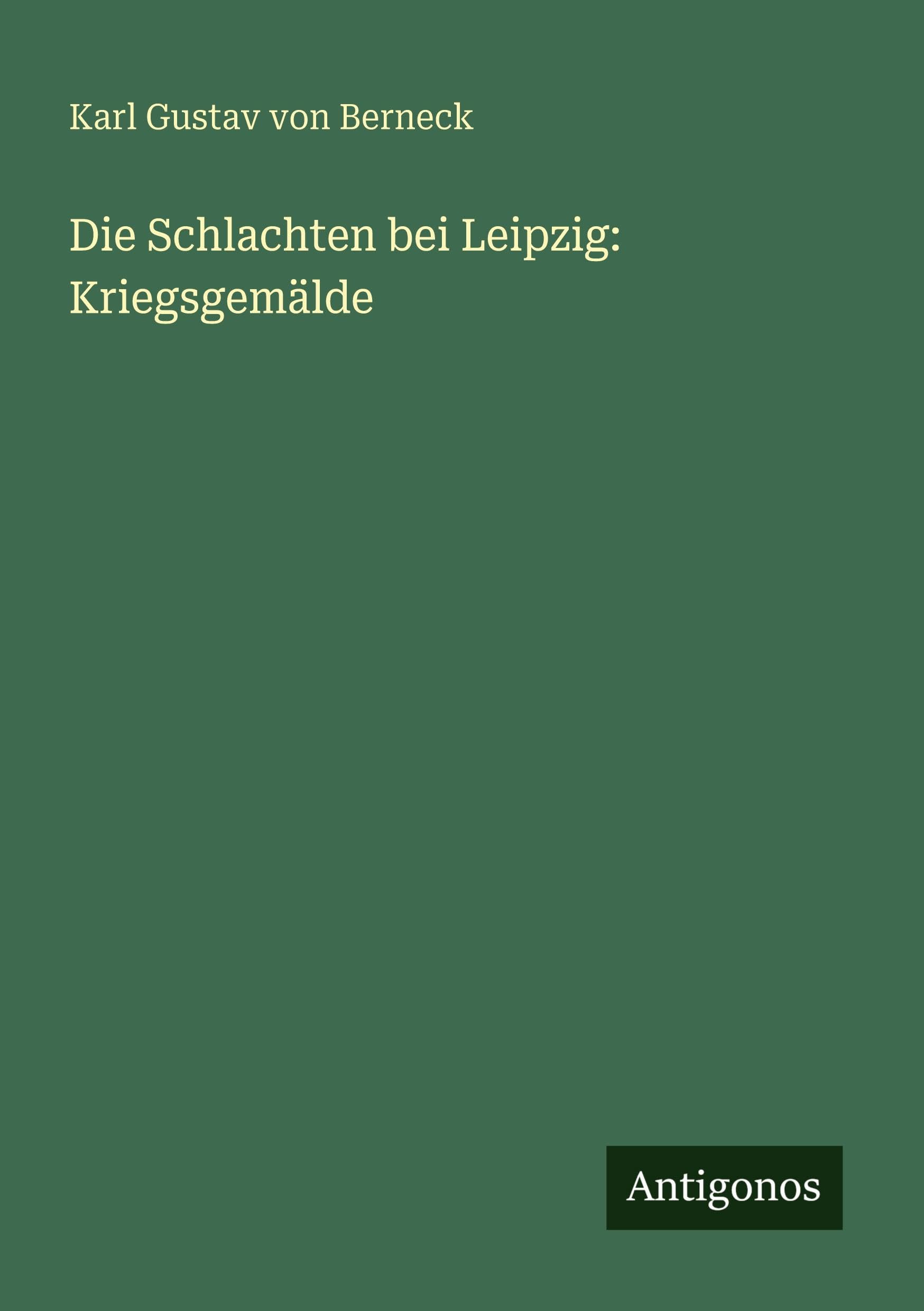 Die Schlachten bei Leipzig: Kriegsgemälde
