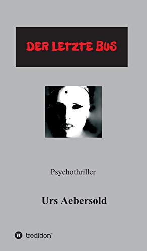 (C) DER LETZTE BUS: Psychothriller (Teil 3 der Reihe NINA BRANDNER - ERMITTLERIN)