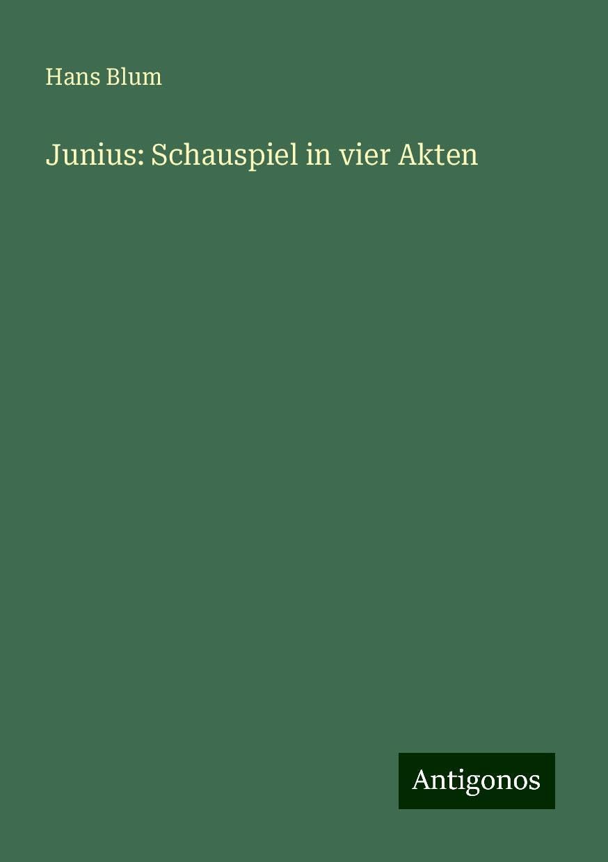 Junius: Schauspiel in vier Akten