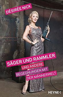 Säger und Rammler und andere Begegnungen mit der Männerwelt