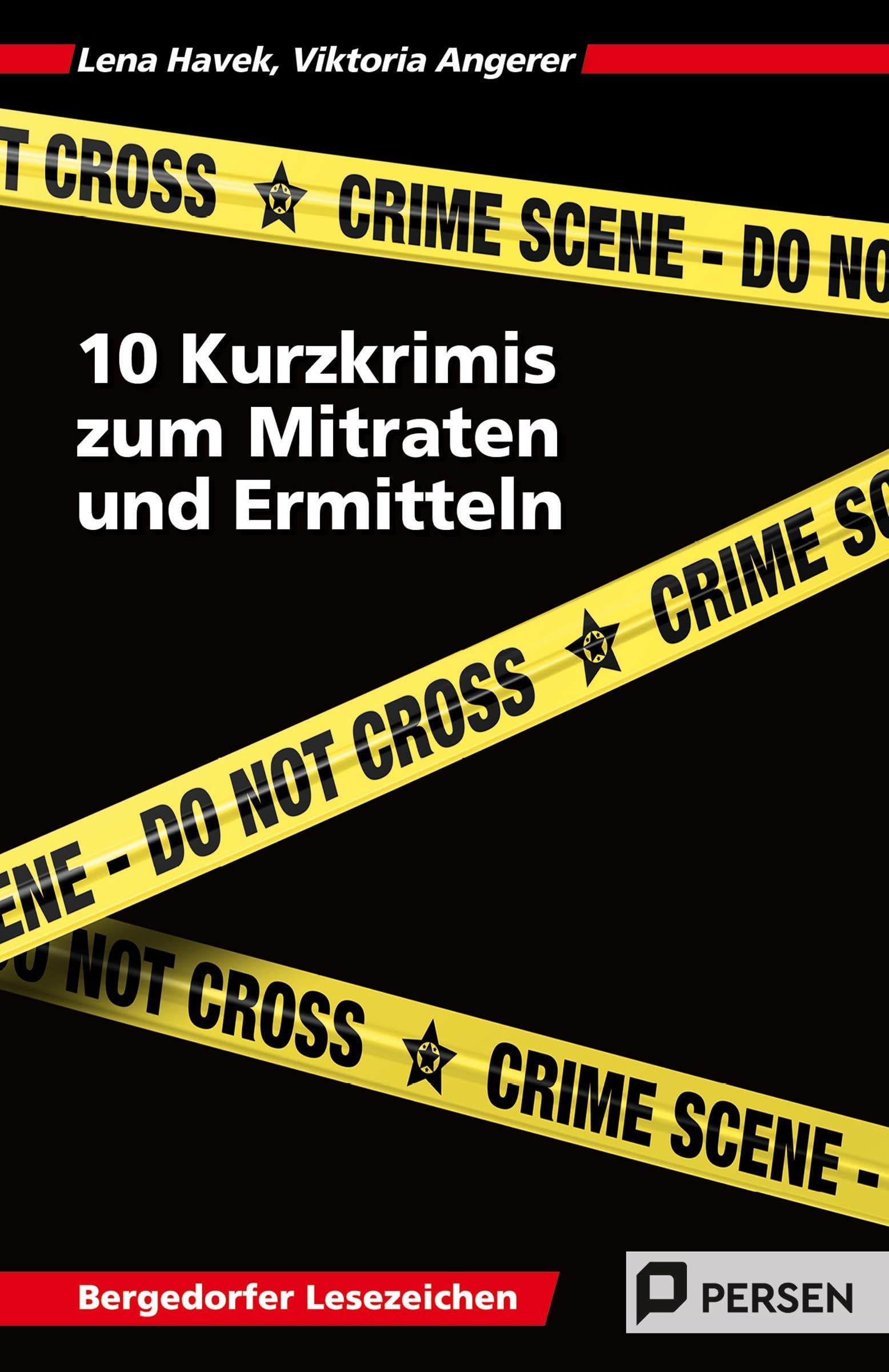 10 Kurzkrimis zum Mitraten und Ermitteln: (5. und 6. Klasse) (Bergedorfer Lesezeichen)