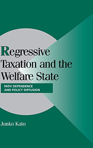 Regressive Taxation and the Welfare State: Path Dependence and Policy Diffusion (Cambridge Studies in Comparative Politics)