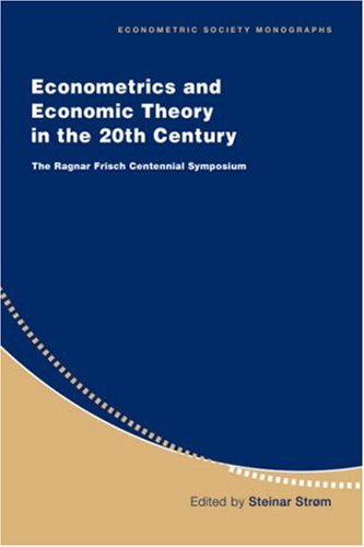 Econometrics Econ Theory in 20C: The Ragnar Frisch Centennial Symposium (Econometric Society Monographs, Band 31)