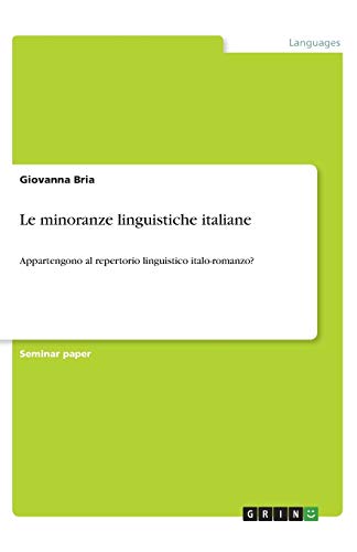 Le minoranze linguistiche italiane: Appartengono al repertorio linguistico italo-romanzo?