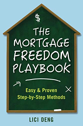 The Mortgage Freedom Playbook: Easy & Proven Step-by-Step Methods: Easy and Proven Step -by-Step Methods