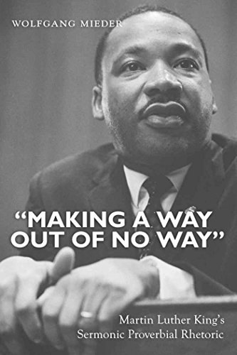«Making a Way Out of No Way»: Martin Luther King's Sermonic Proverbial Rhetoric