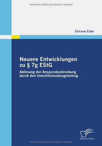 Neuere Entwicklungen zu § 7g EStG: Ablösung der Ansparabschreibung durch den Investitionsabzugsbetrag