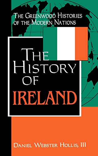 The History of Ireland (The Greenwood Histories of the Modern Nations)