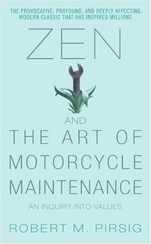 Zen and the Art of Motorcycle Maintenance: An Inquiry Into Values