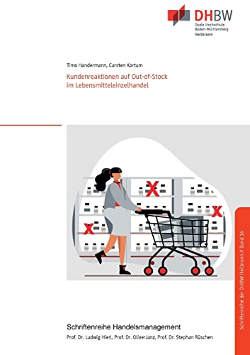 Kundenreaktionen auf Out-of-Stock im Lebensmitteleinzelhandel (Schriftenreihe Handelsmanagement)