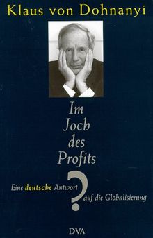 Im Joch des Profits? Eine deutsche Antwort auf die Globalisierung