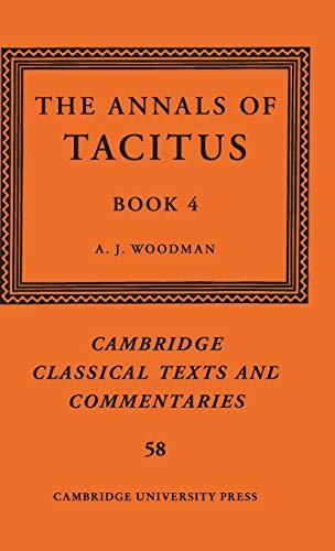 The Annals of Tacitus: Book 4 (Cambridge Classical Texts and Commentaries, Band 58)