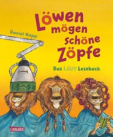 Löwen mögen schöne Zöpfe: Das LAUT Lesebuch - Mit Laut-Lese-CD