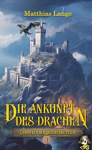 Die Ankunft des Drachen: Erster Teil des Drachenreiter Epos, spannende Fantasy