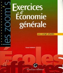 Exercices d'économie générale : avec corrigés détaillés