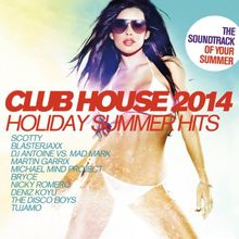 Club House 2014/Holiday Summer Hits