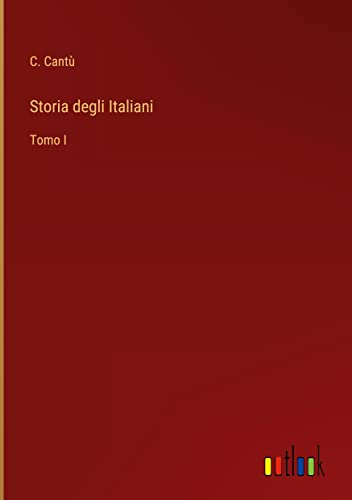 Storia degli Italiani: Tomo I