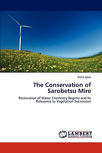 The Conservation of Sarobetsu Mire: Restoration of Water Chemistry Regime and Its Relevance to Vegetation Succession