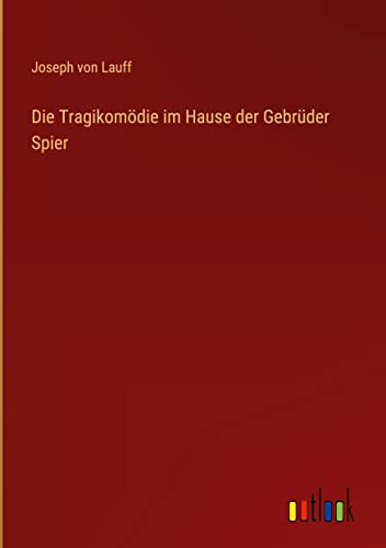 Die Tragikomödie im Hause der Gebrüder Spier