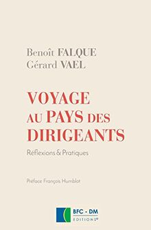 Voyage au pays des dirigeants: Reflexions et pratiques