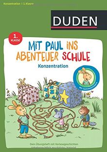 Mit Paul ins Abenteuer Schule - Konzentration - 1. Klasse: Dein Übungsheft mit Vorlesegeschichten