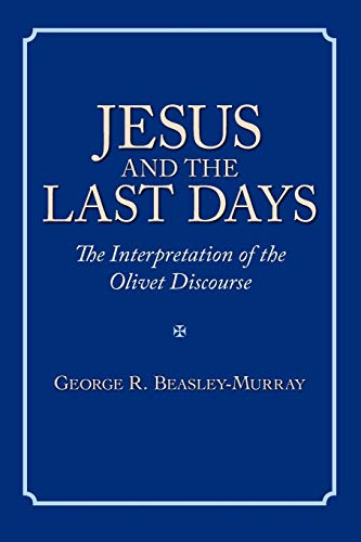 Jesus and the Last Days: The Interpretation of the Olivet Discourse