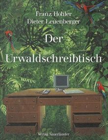 Der Urwaldschreibtisch