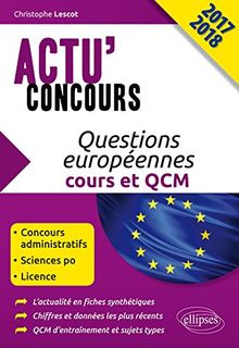 Questions européennes 2017-2018 : cours et QCM : concours administratifs, Sciences Po, licence