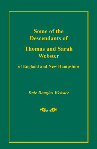 Some of the Descendants of Thomas and Sarah Webster of England and New Hampshire