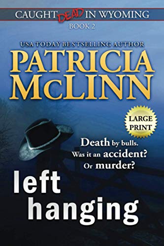 Left Hanging: Large Print: Large Print (Caught Dead In Wyoming, Book 2) (Caught Dead in Wyoming Large Print Editions, Band 2)