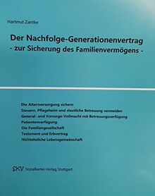 Der Nachfolge-Generationenvertrag - zur Sicherung des Familienvermögens