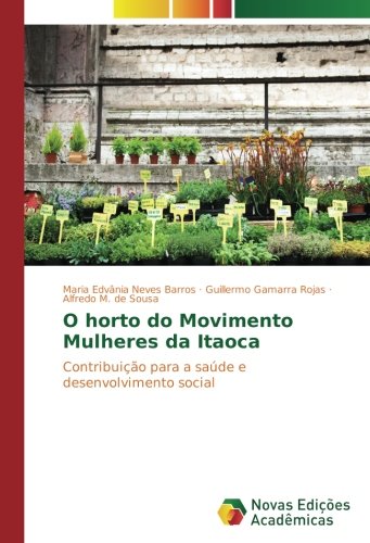 O horto do Movimento Mulheres da Itaoca: Contribuição para a saúde e desenvolvimento social