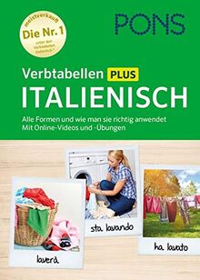 PONS Verbtabellen Plus Italienisch: Alle Formen und wie man sie richtig anwendet. Mit Online-Videos und -Übungen