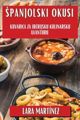¿panjolski Okusi: Kuvarica za Iberijsku Kulinarsku Avanturu