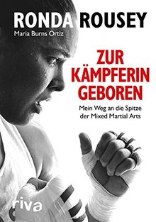 Zur Kämpferin geboren: Mein Weg an die Spitze der Mixed Martial Arts