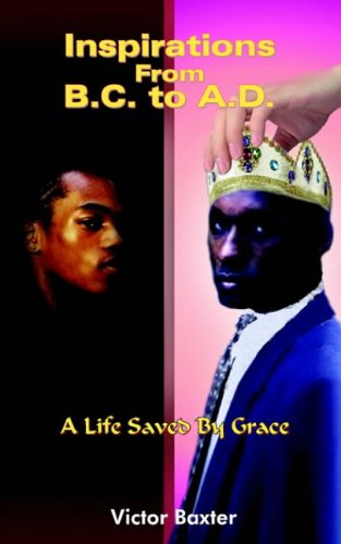 Inspirations From B.C. to A.D.: A Life Saved By Grace