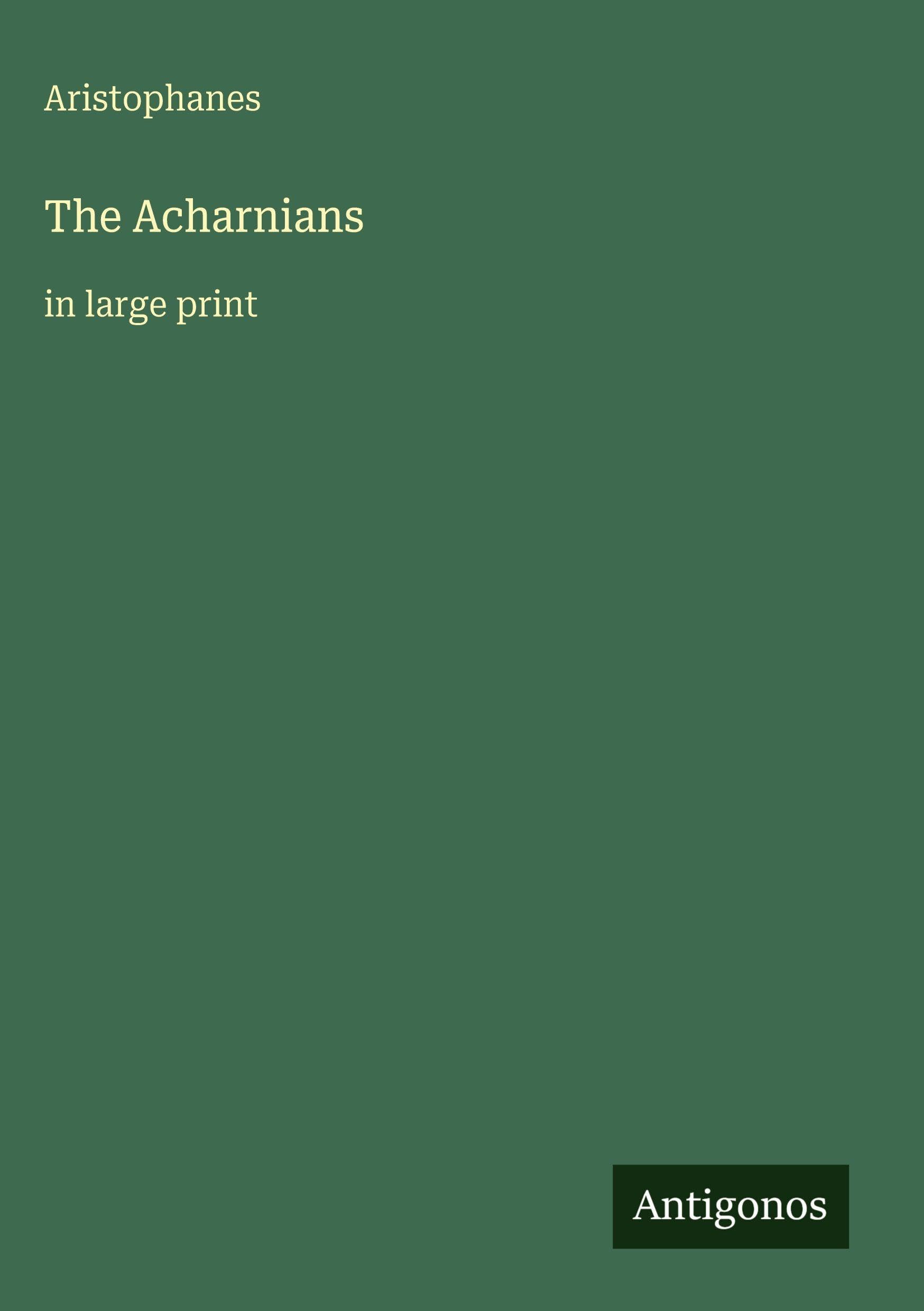 The Acharnians: in large print