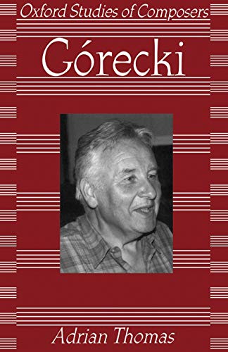 Górecki (Oxford Studies of Composers)