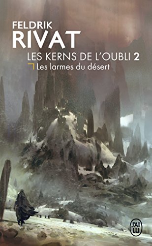 Les Kerns De L'oubli, Tome 2 : Les Larmes Du Désert
