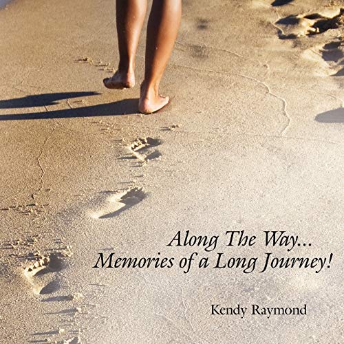 Along The Way...Memories of a Long Journey!