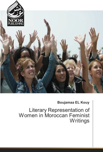 Literary Representation of Women in Moroccan Feminist Writings