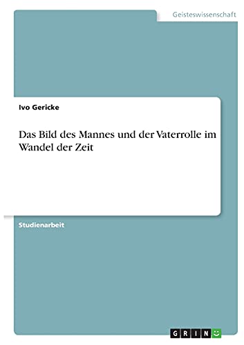 Das Bild des Mannes und der Vaterrolle im Wandel der Zeit