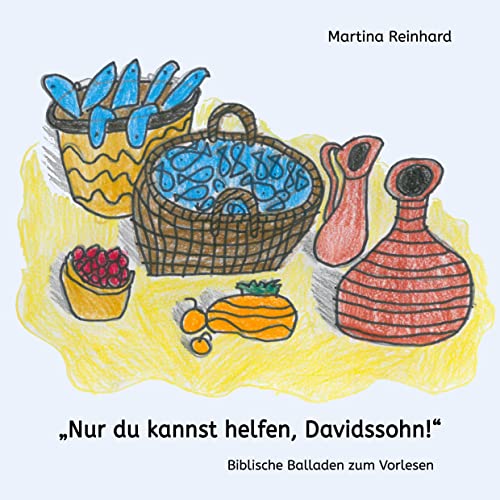 Nur du kannst helfen, Davidssohn!: Biblische Balladen zum Vorlesen