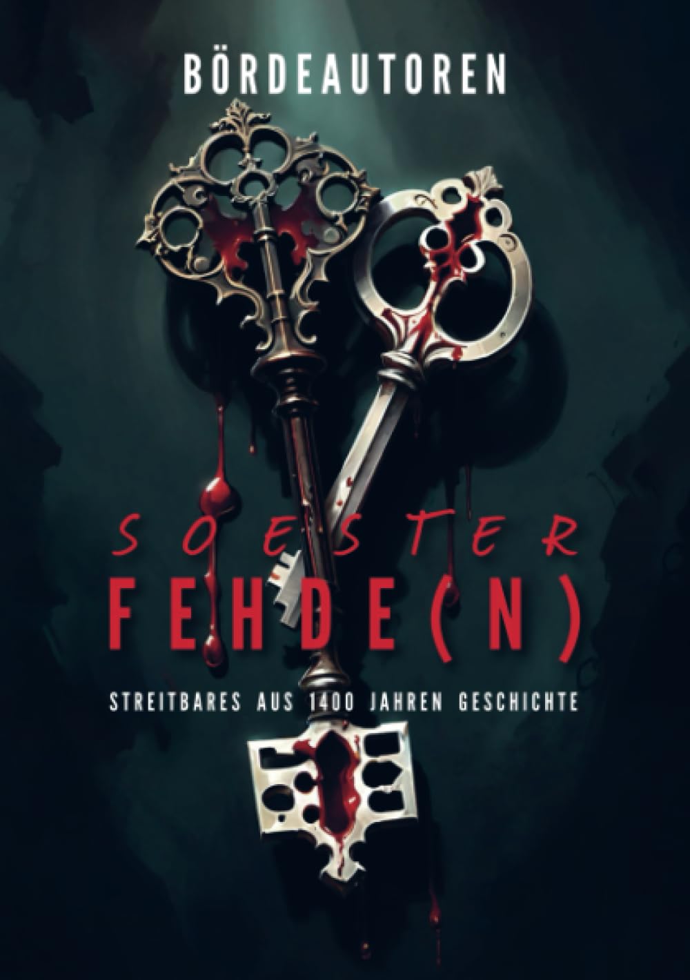 Soester Fehde(n): Streitbares aus 1400 Jahren Geschichte