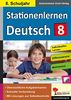 Stationenlernen Deutsch / Klasse 8: Kopiervorlagen mit drei Niveaustufen im 8. Schuljahr