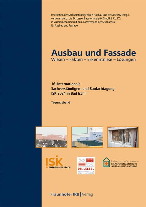 Ausbau und Fassade: 16. Internationale Sachverständigen- und Baufachtagung Wissen - Fakten - Erkenntnisse - Lösungen