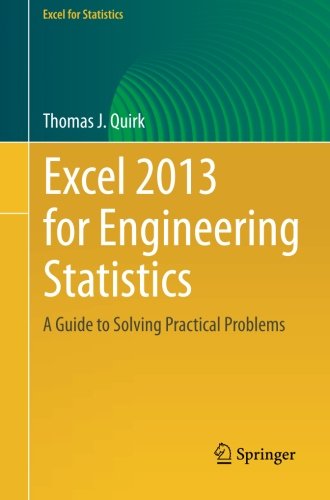 Excel 2013 for Engineering Statistics: A Guide to Solving Practical Problems (Excel for Statistics)