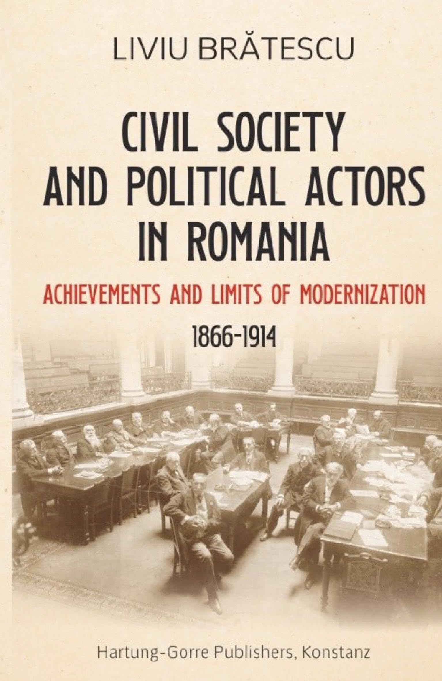 Civil Society and Political Actors in Romania (1866-1914): Achievements and Limits of Modernization
